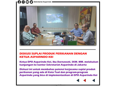 DISKUSI SUPLAI PRODUK PERIKANAN DENGAN KETUA DPD ASPARINDO KEI